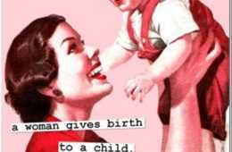 Funnyquoteseverytensecondsawomangivesbirthwemuststopher