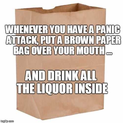 what do you do when you have a panic attack. put a paper bag over your mouth when you have a panic attack