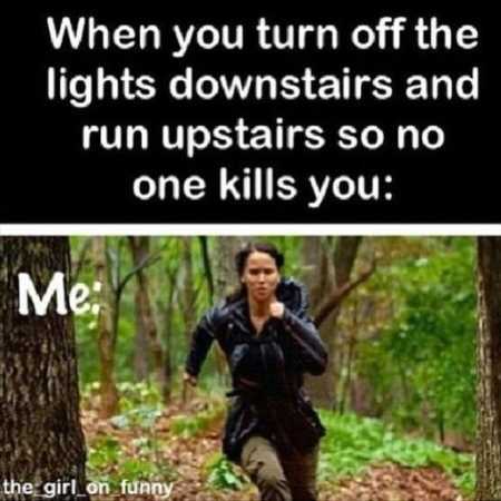 when you turn off the lights and run downstairs
