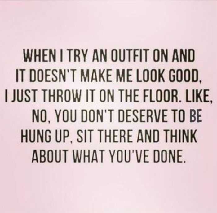 These 15 Quotes are Spot On | 3 3 outfit that doesn't make me look good quote