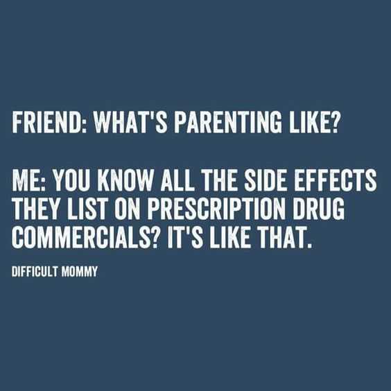 funnyquote parentingsideeffects