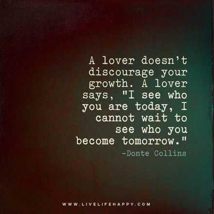 41 Unbelievable Inspirational Quotes | quote lover grow Quote about what a lover should be