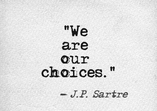 41 Unbelievable Inspirational Quotes | quote we are our choices Quote about choices