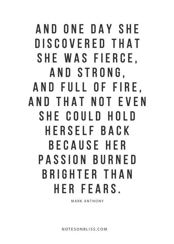 Motivational Quotes - passion burned brighter than fear