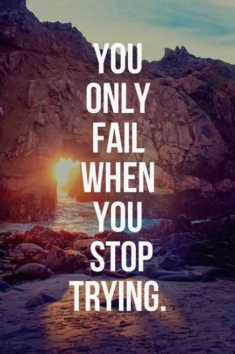 Motivational Quotes - fail when you stop trying