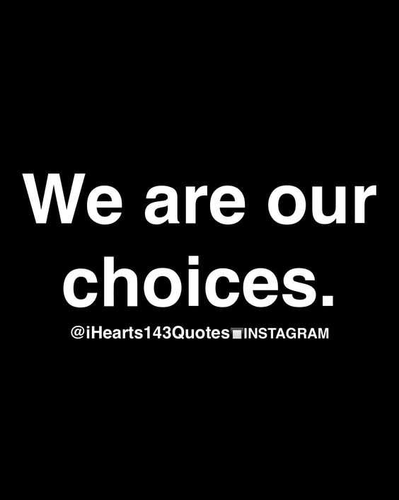 29 Inspirational Quotes to Lift You Up | quote we are our choices Quotes about choices