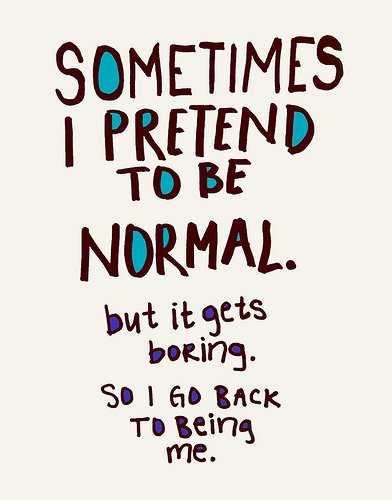 funny quotes about life in general - being normal
