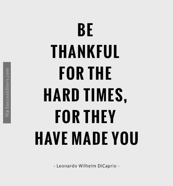 Worthy Inspirational Quotes  be thankful for hard times