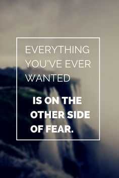 Worthy Inspirational Quotes  everything we fear