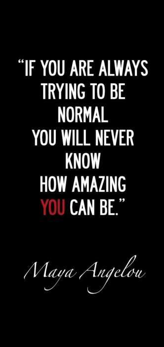 22 Amazing Quotes That Are Both Motivational and Inspirational | quote if youre normal Amazing Quotes on being yourself