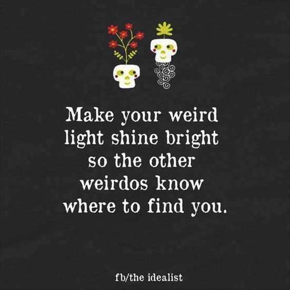 Quotes about being weird