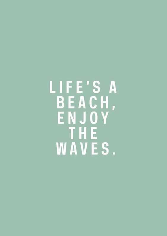 amazing inspirational thought - life's a beach