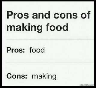 funny food quotes  pros and cons