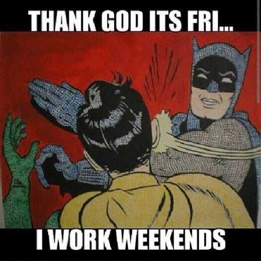 Funny Retail Worker Images - weekend workers
