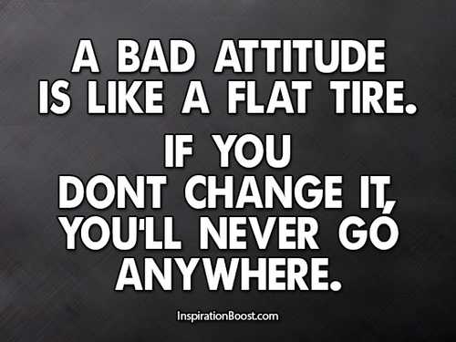Inspirational Quotes About Yourself  bad attitude