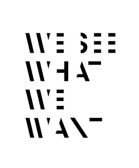 Quote We See What