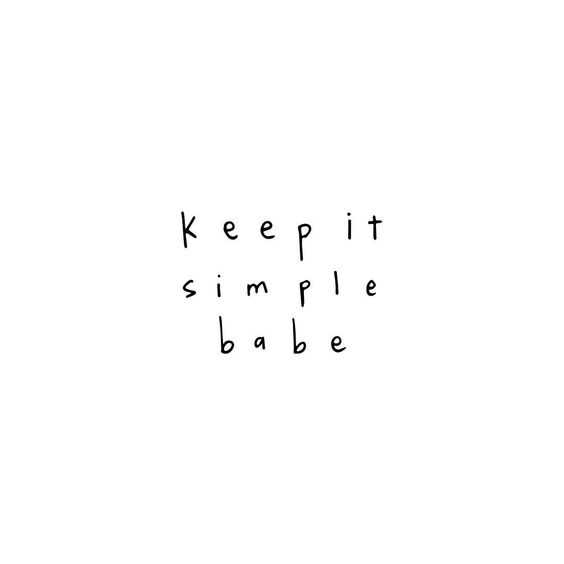 quote keep it simple babe