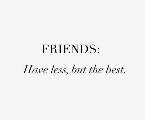 quote have less friends