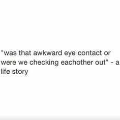 Quote Was It Eye Contact