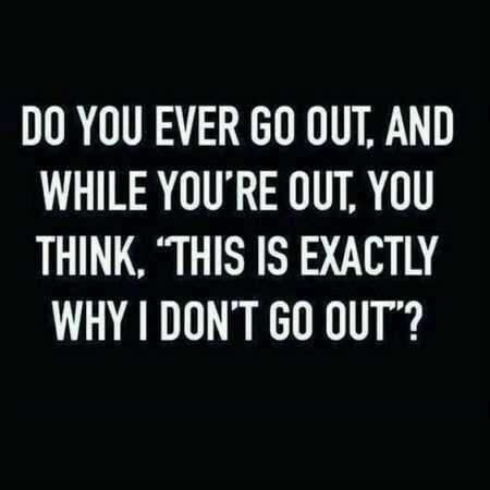 Quote Why Dont Go Out