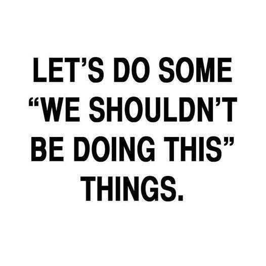 Quote Lets Bad Ides