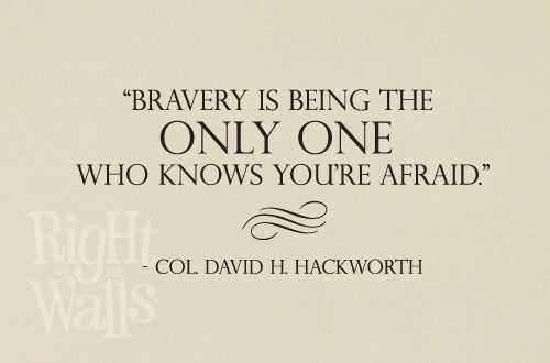 Quotes about bravery and fear