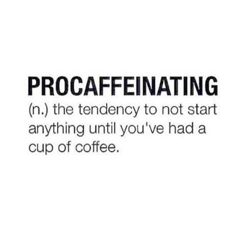 quote procaffeinating