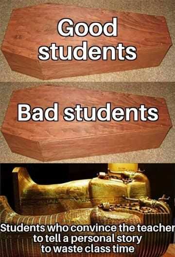 student memes showing difference between good bad and students who get teachers to talk