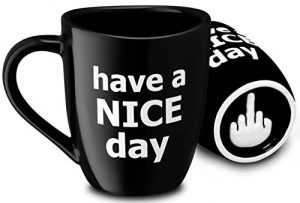 Have a nice day mug with a middle finger graphic on cup bottom