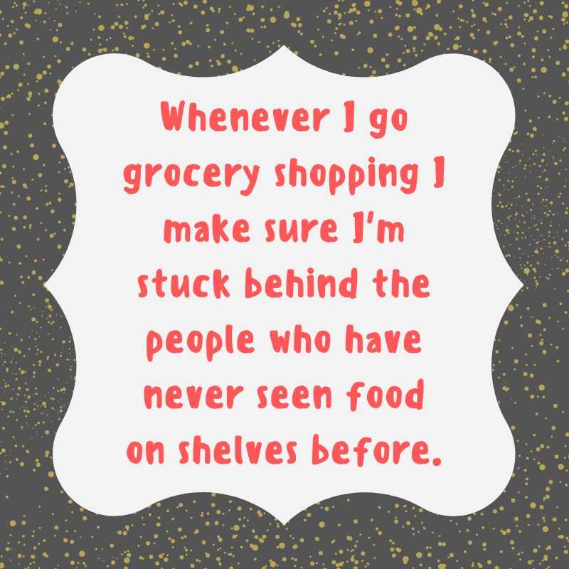 quote whenever grocery