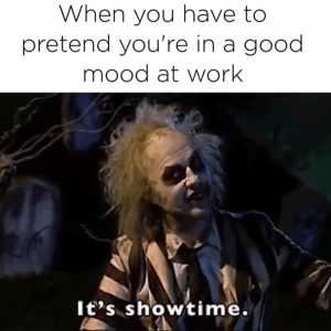 funny showtime mood