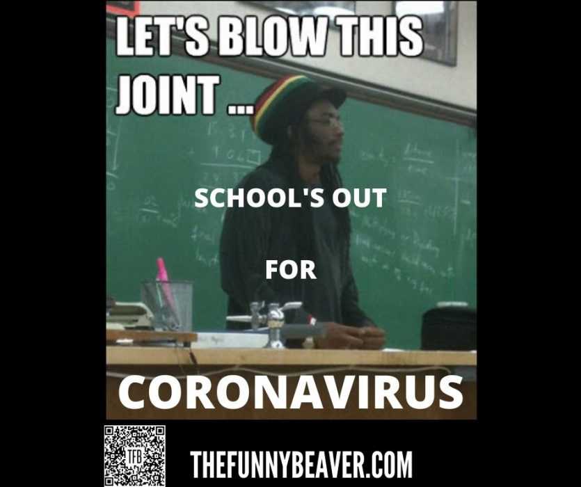 funny school canceled for coronavirus memes  blow this joint school canceled