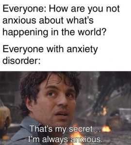 memes about anxiety  always anxious