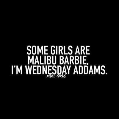 funny-malibu quote about girls being barbie vs wednesday addams