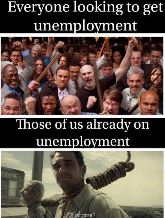 unemployment memes  first time unemployment meme