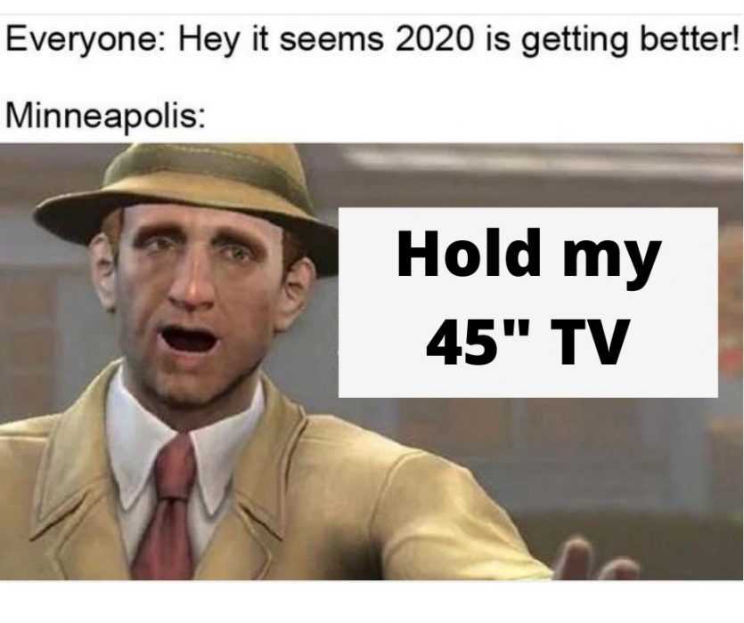 Hold-my-45_-TV meme about minneapolis riot