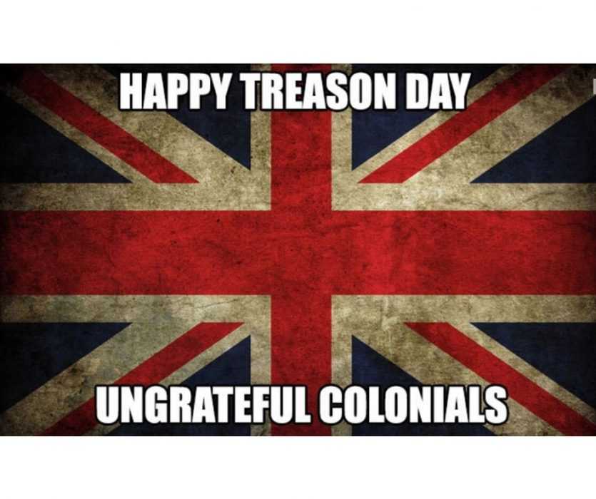 union jack with caption happy treason day ungrateful colonials meme