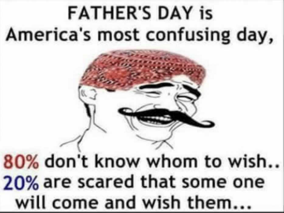father's day is the most confusing day in america meme