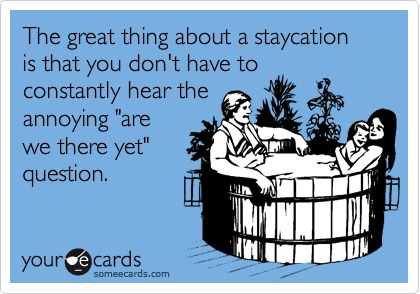 staycation are we there