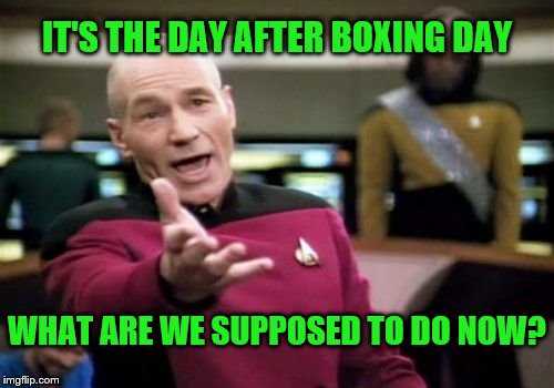 Boxing Day Memes  day after tomorrow