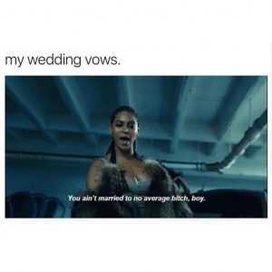 Best-Beyonce-Lemonade-Memes Relatable Queen Bey Memes - Wedding Vows