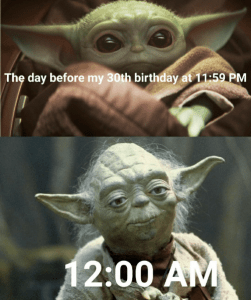 30th Birthday Meme Yoda
