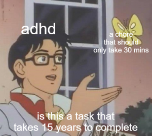 ADHD Meme Butterfly