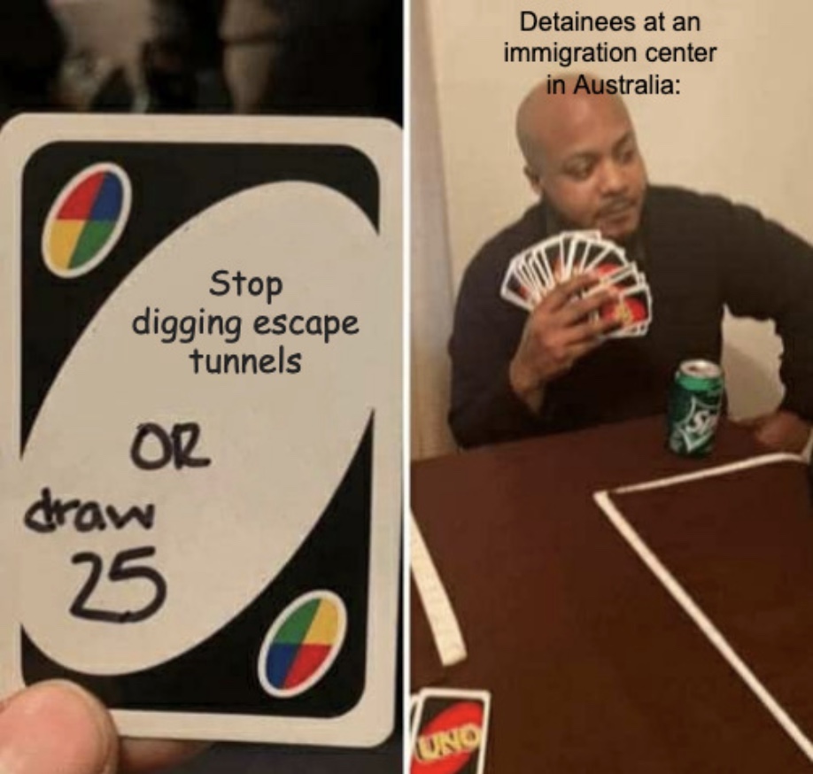 Detainees At Immigration Center In Australia Digs Escape Tunnel Meme