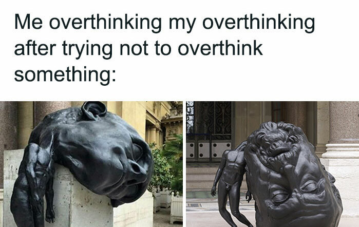 30 Funny Posts For All The Over Thinkers Out There 