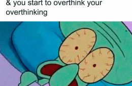 30 Funny Posts For All The Over Thinkers Out There